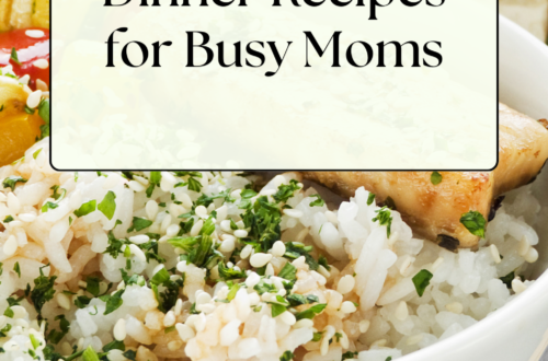 30 Dinner Recipes for Busy Moms